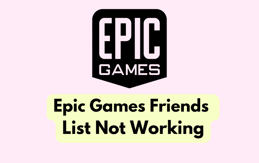 How To Fix Epic Games Friends List Not Working