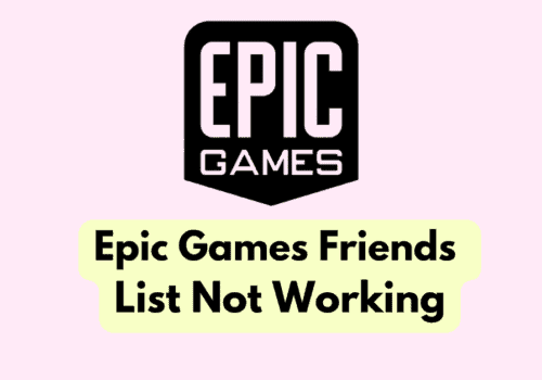 How To Fix Epic Games Friends List Not Working