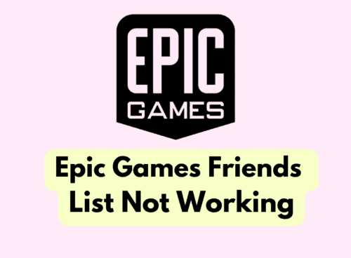 How To Fix Epic Games Friends List Not Working