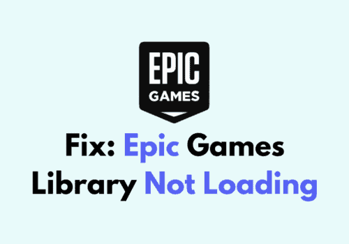 How To Fix Epic Games Library Not Loading