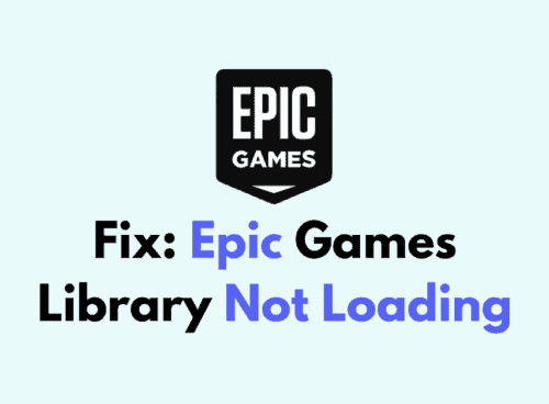 How To Fix Epic Games Library Not Loading