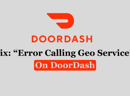 How To Fix Error Calling Geo Service On DoorDash