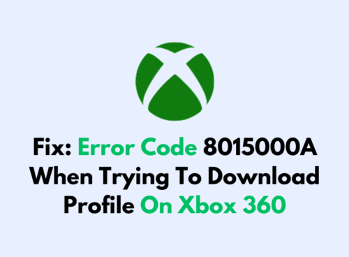How To Fix Error Code 8015000A When Trying To Download Profile On Xbox 360 1