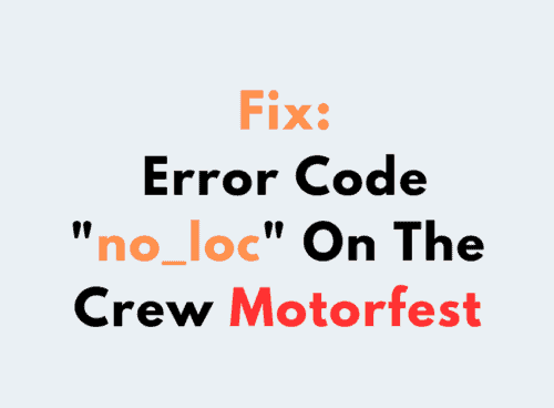 How To Fix Error Code no loc On The Crew Motorfest 2