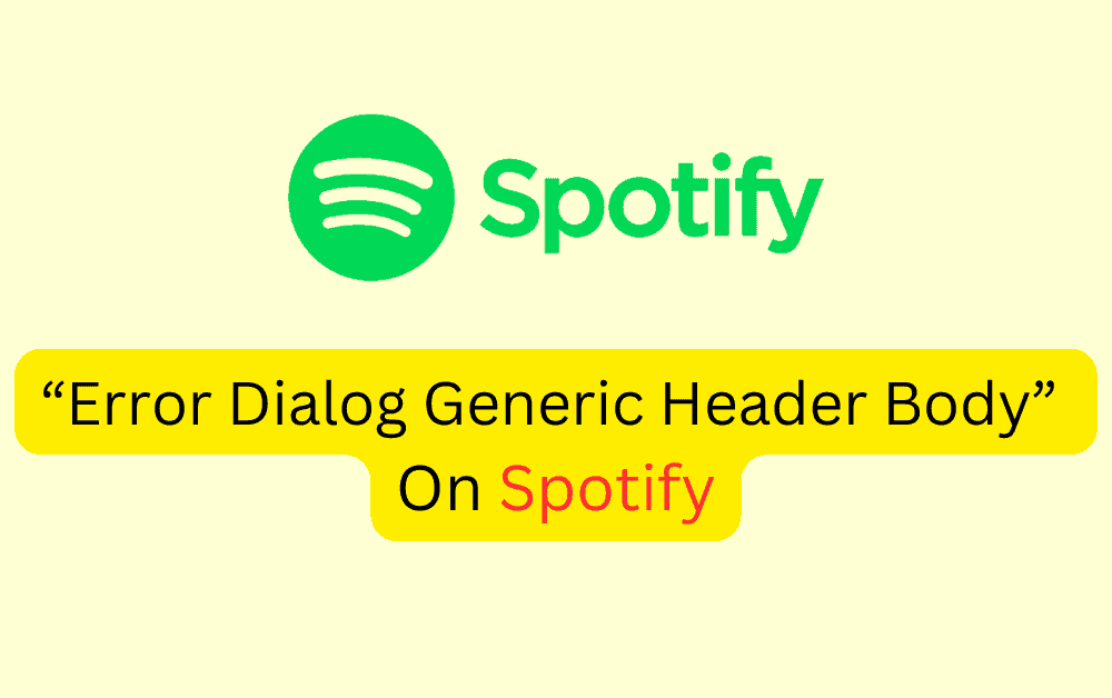How To Fix Error Dialog Generic Header Body On Spotify