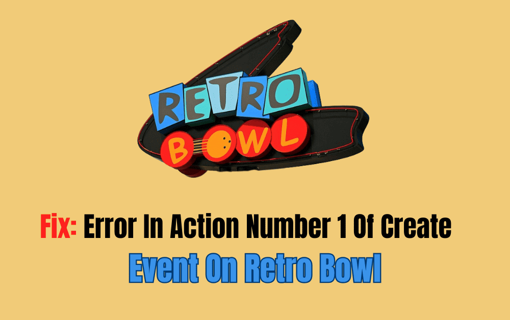 How To Fix Error In Action Number 1 Of Create Event On Retro Bowl