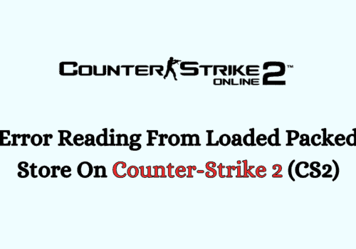 How To Fix Error Reading From Loaded Packed Store On Counter Strike 2 CS2 1
