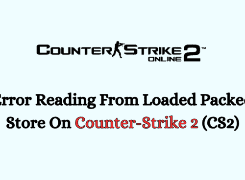 How To Fix Error Reading From Loaded Packed Store On Counter Strike 2 CS2 1