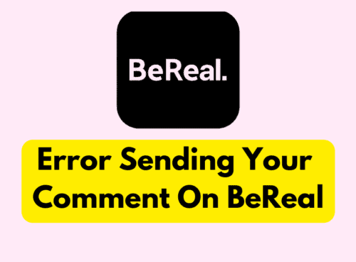 How To Fix Error Sending Your Comment on BeReal 15 How To Fix Error Sending Your Comment On BeReal