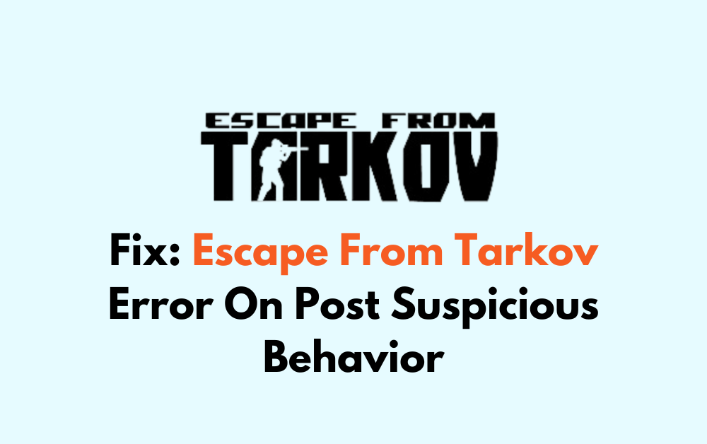 How To Fix Escape From Tarkov Error On Post Suspicious Behavior