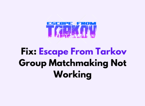 How To Fix Escape From Tarkov Group Matchmaking Not Working 1