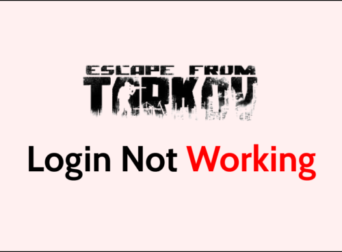 How To Fix Escape From Tarkov Login Not Working