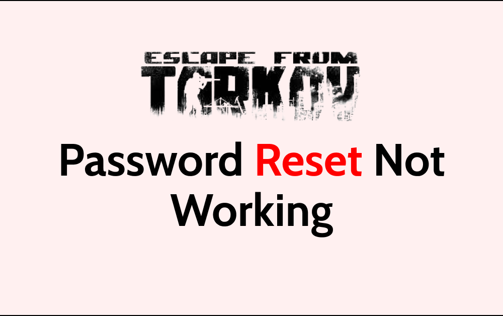How To Fix Escape From Tarkov Password Reset Not Working