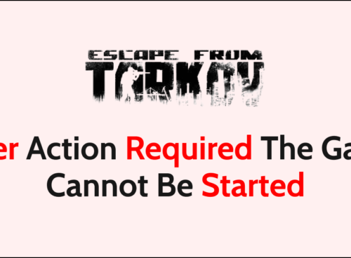 How To Fix Escape From Tarkov User Action Required The Game Cannot Be Started