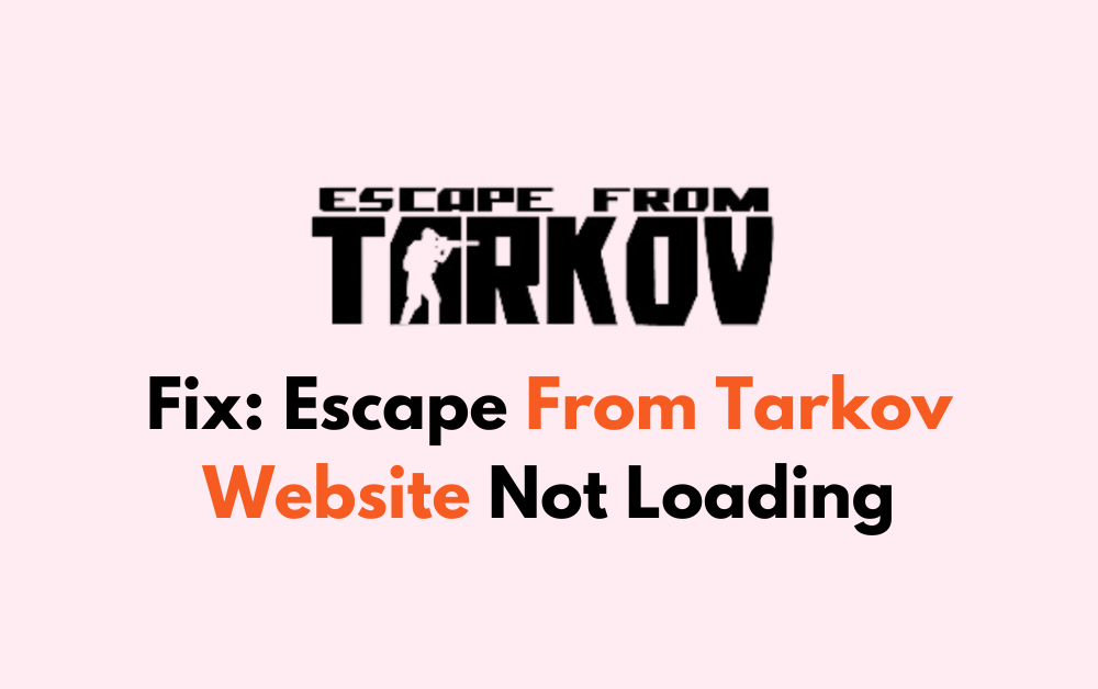 How To Fix Escape From Tarkov Website Not Loading