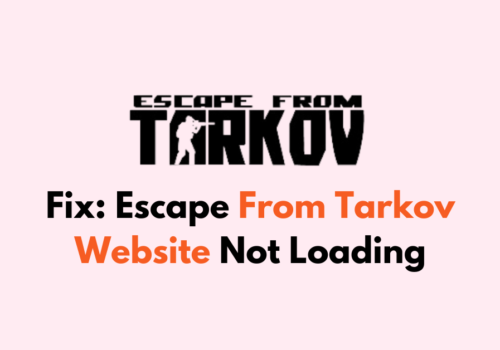 How To Fix Escape From Tarkov Website Not Loading