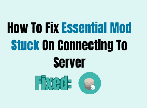 How To Fix Essential Mod Stuck On Connecting To Server