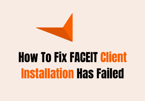 How To Fix FACEIT Client Installation Has Failed