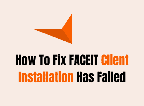 How To Fix FACEIT Client Installation Has Failed