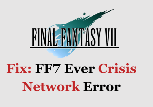 How To Fix FF7 Ever Crisis Network Error