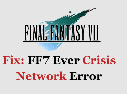 How To Fix FF7 Ever Crisis Network Error