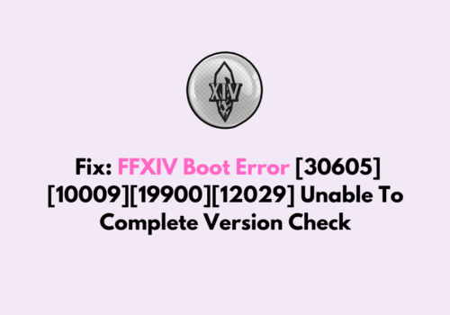How To Fix FFXIV Boot Error 30605100091990012029 Unable To Complete Version Check 1