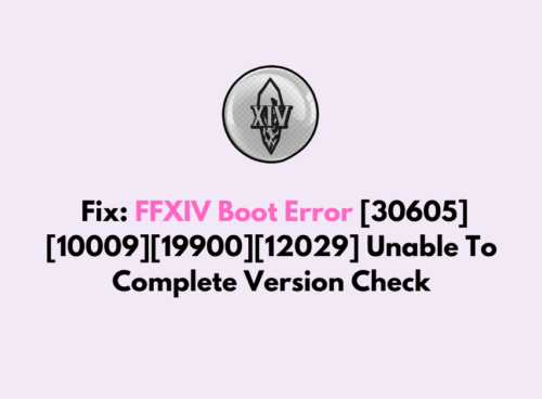 How To Fix FFXIV Boot Error 30605100091990012029 Unable To Complete Version Check 1