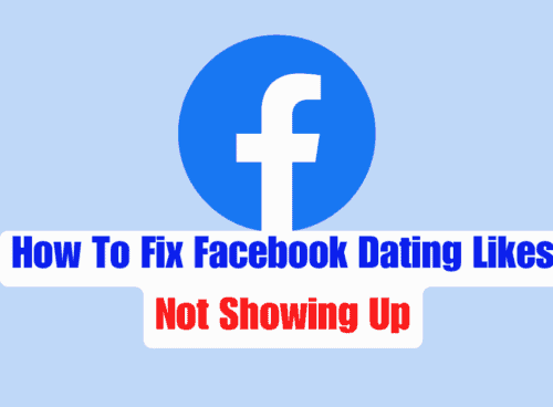 How To Fix Facebook Dating Likes Not Showing Up