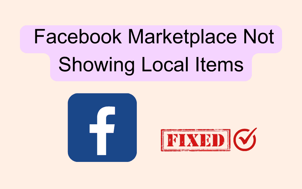 How To Fix Facebook Marketplace Not Showing Local Items