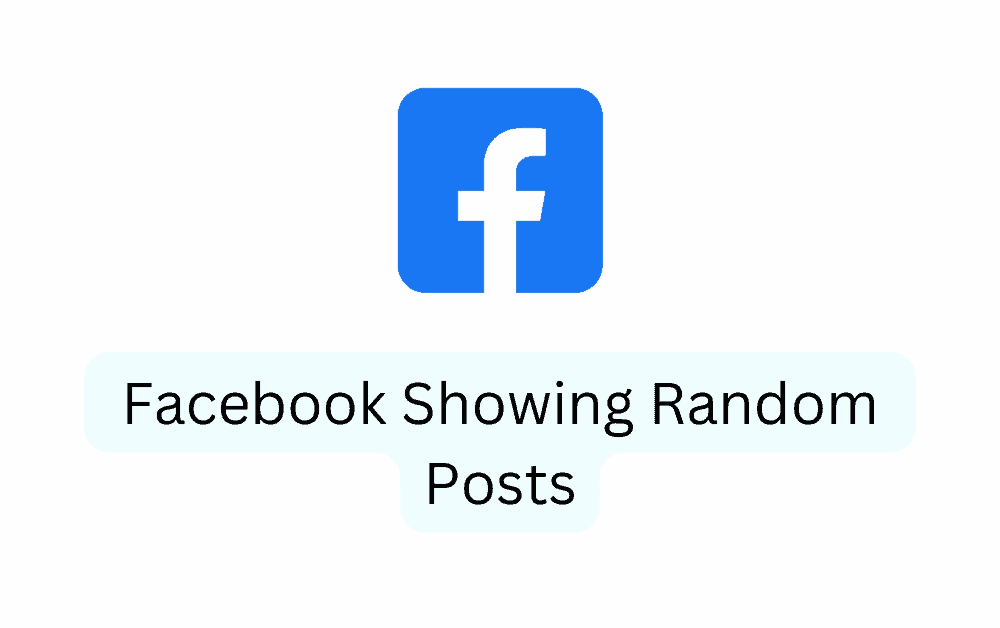 How To Fix Facebook Showing Random Posts