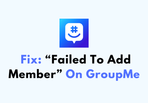How To Fix Failed To Add Member On GroupMe