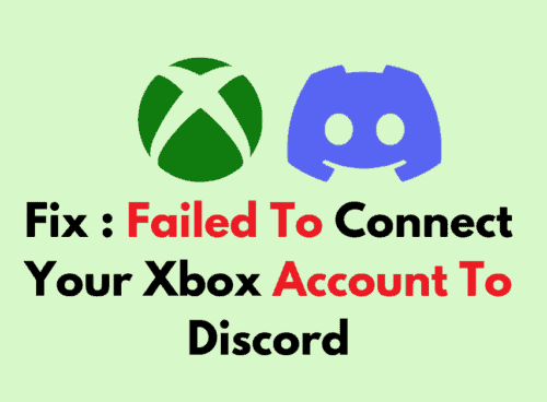 How To Fix Failed To Connect Your Xbox Account To Discord 1