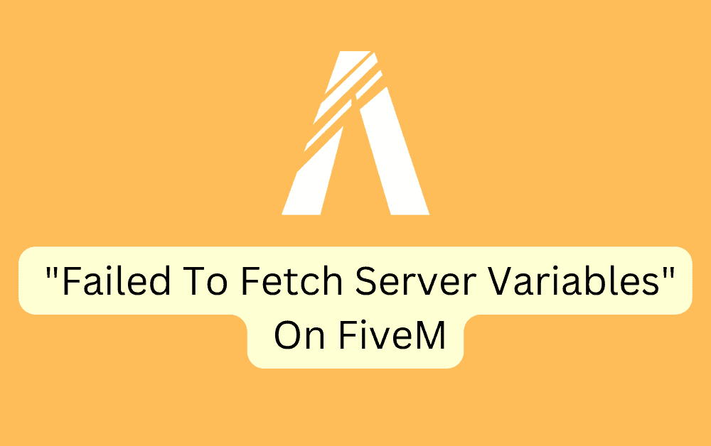 How To Fix Failed To Fetch Server Variables On FiveM