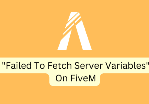 How To Fix Failed To Fetch Server Variables On FiveM