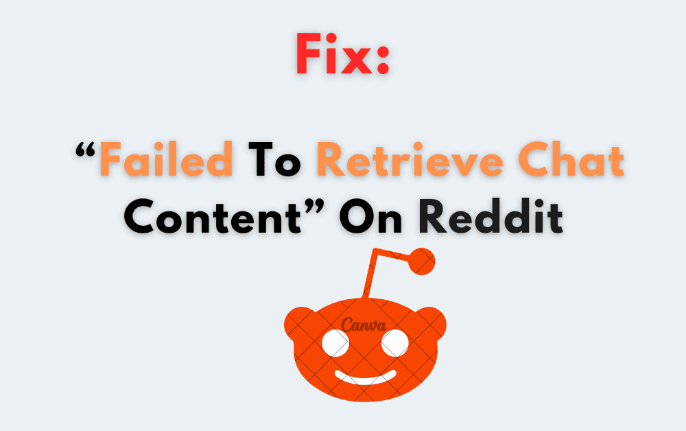 How To Fix “Failed To Retrieve Chat Content” On Reddit