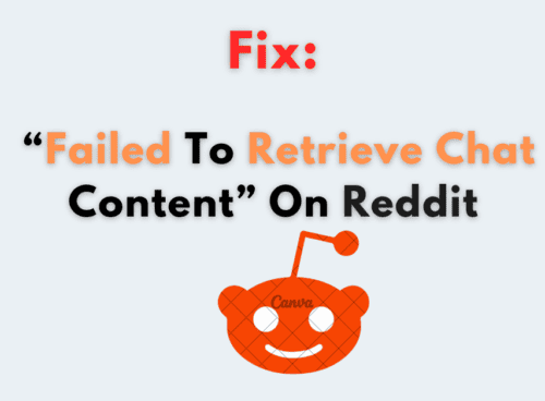 How To Fix “Failed To Retrieve Chat Content” On Reddit