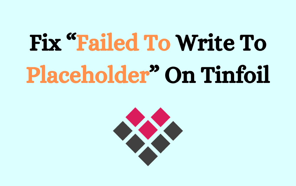 How To Fix Failed To Write To Placeholder On Tinfoil