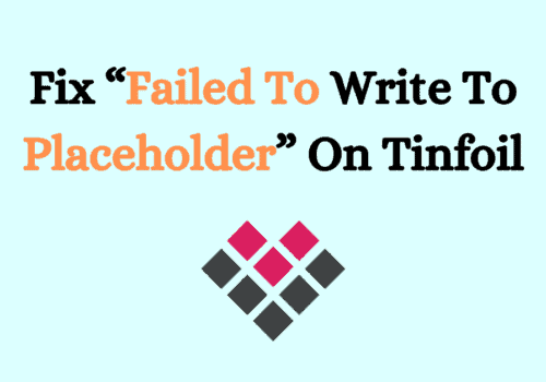 How To Fix Failed To Write To Placeholder On Tinfoil