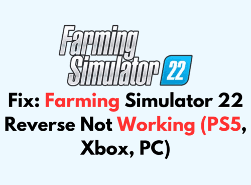 How To Fix Farming Simulator 22 Reverse Not Working PS5 Xbox PC