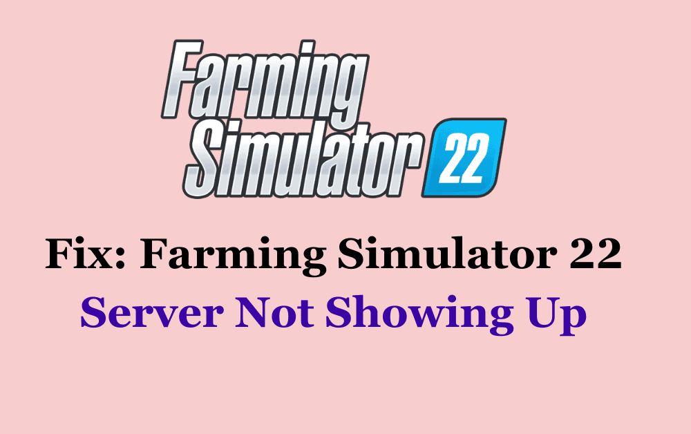 How To Fix Farming Simulator 22 Server Not Showing Up