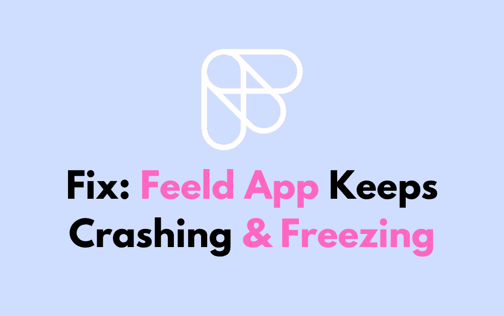 How To Fix Feeld App Keeps Crashing Freezing 1