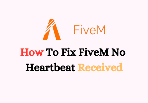 How To Fix FiveM No Heartbeat Received