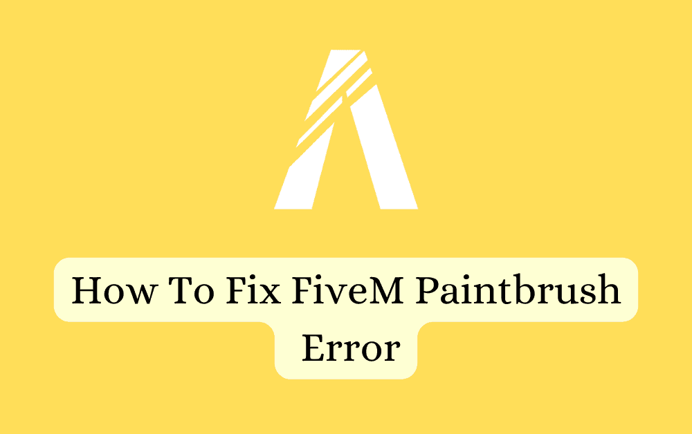 How To Fix FiveM Paintbrush Error