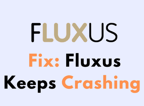 How To Fix Fluxus Keeps Crashing