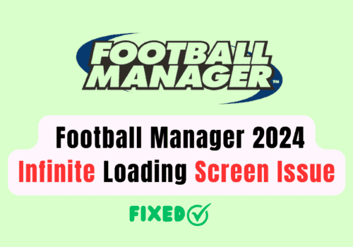 How To Fix Football Manager 2024 Infinite Loading Screen Issue