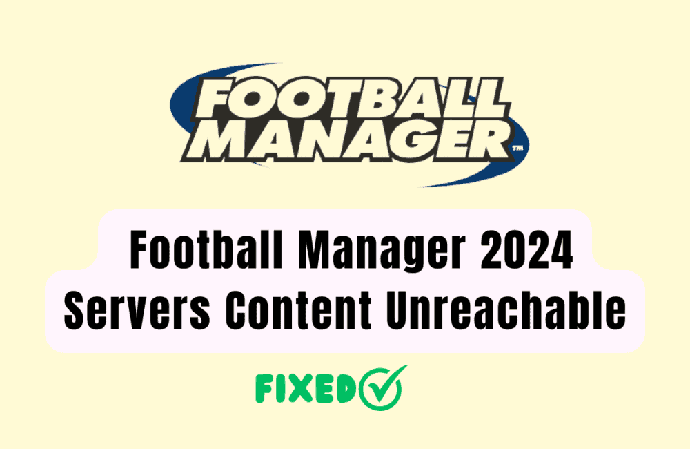 How To Fix Football Manager 2024 Servers Content Unreachable