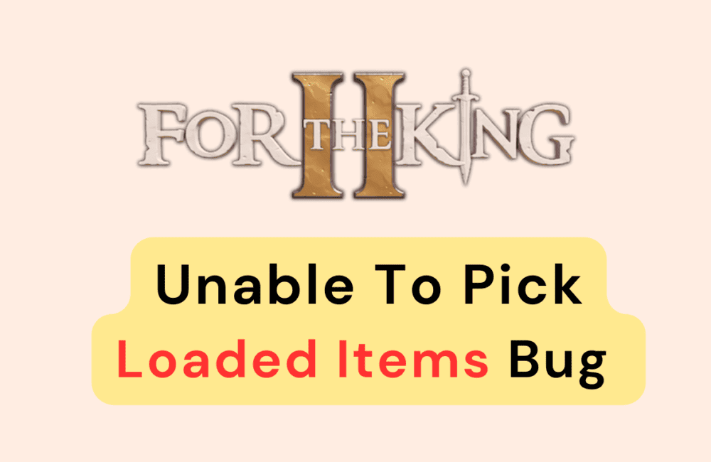 How To Fix For The King 2 Unable To Pick Loadout Items Bug