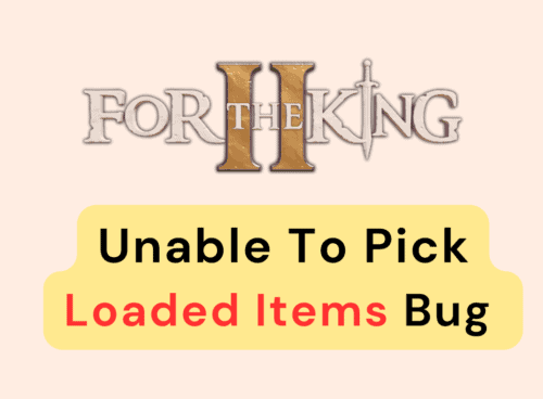 How To Fix For The King 2 Unable To Pick Loadout Items Bug