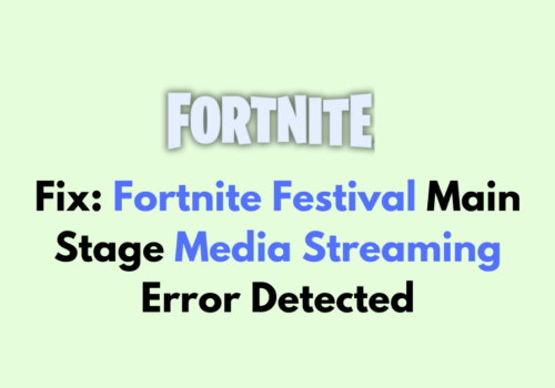 How To Fix Fortnite Festival Main Stage Media Streaming Error Detected