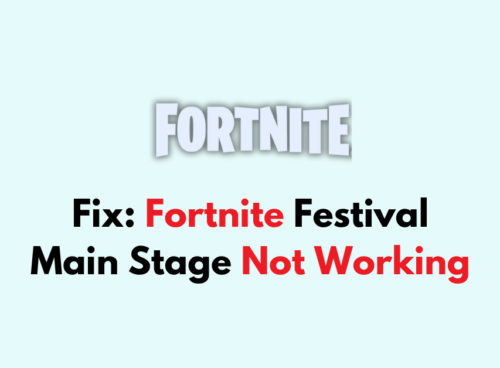 How To Fix Fortnite Festival Main Stage Not Working